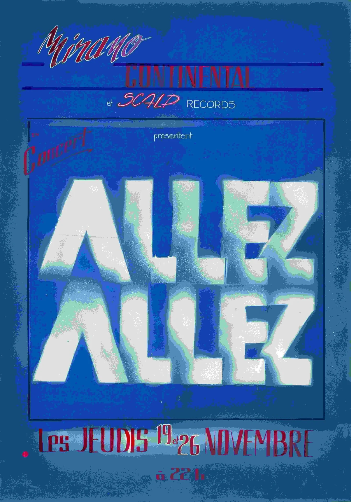 Affiche des concerts d'Allez Allez au Mirano Continental, présentés par le club et Scalp Records, les jeudis 19 et 26 novembre 1981 à 22 h. Le groupe belge, tout juste formé, fait partie des premières scènes du club.