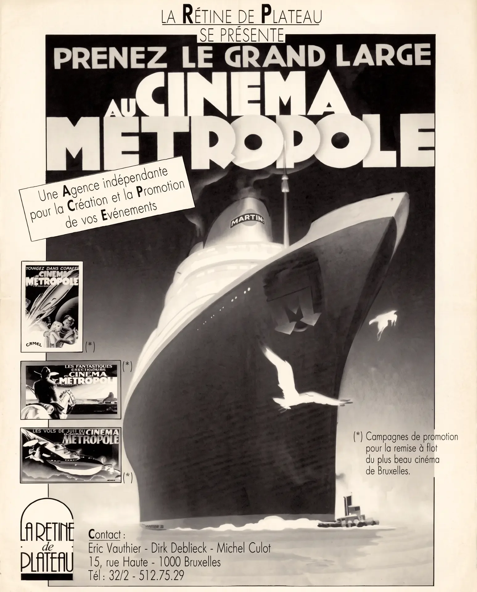 Manifesto promozionale di La Rétine de Plateau per il Cinéma Métropole sul boulevard Adolphe Max a Bruxelles, 1987. Un grande transatlantico salpa sotto il titolo 'Prenez le grand large au cinéma Métropole'; sulla sinistra, sono mostrate tre precedenti campagne per il salvataggio del cinema. Contatto: Eric Vauthier, Dirk Deblieck, Michel Culot, 15 rue Haute, 1000 Bruxelles. Archivio La Rétine de Plateau / Eric Vauthier.