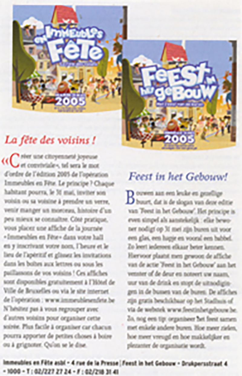 Brusseleir, 25 May 2005. The two official 2005 posters, French-speaking and Dutch-speaking. Footer: "Immeubles en Fête asbl • 4 rue de la Presse | Feest in het Gebouw • Drukpersstraat 4 • 1000 • T: 02/227 27 24 • F: 02/218 31 41".