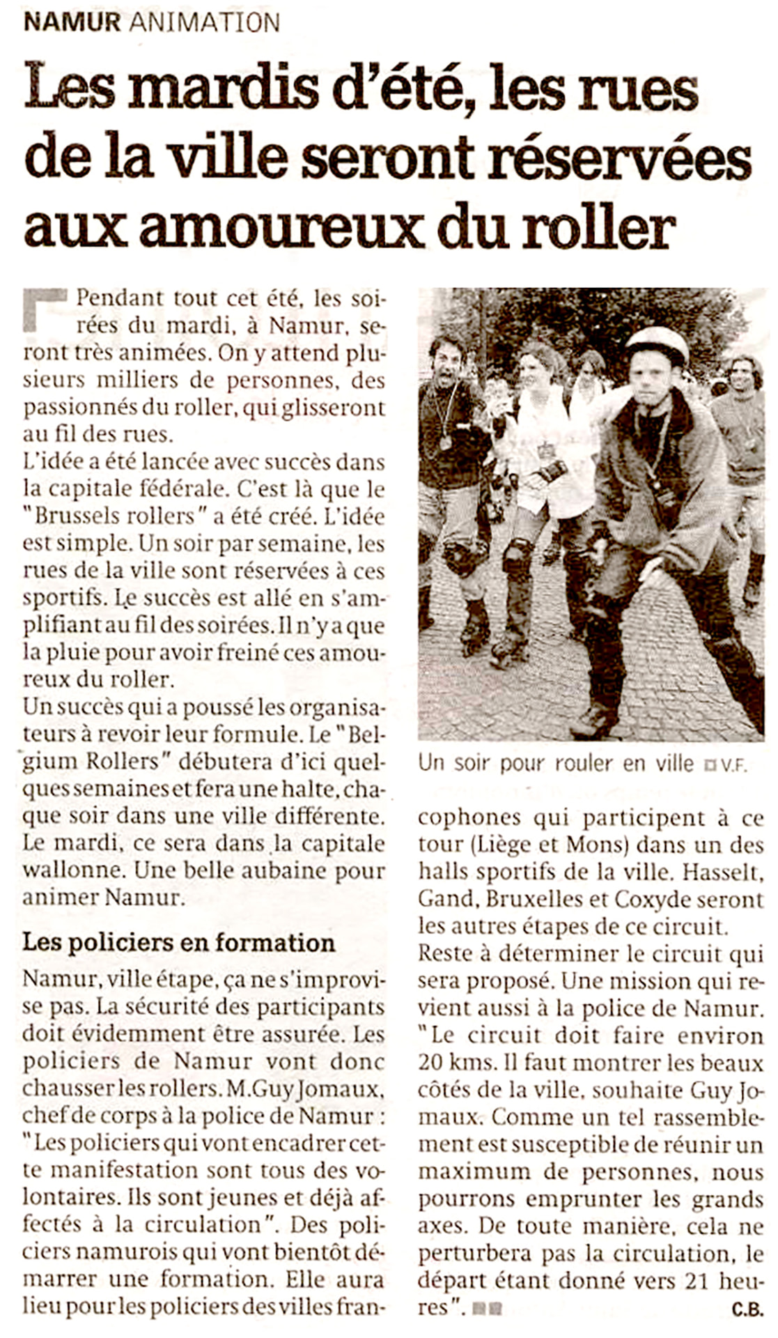 Namur entertainment
On summer Tuesdays, city streets will be reserved for roller skating enthusiasts
