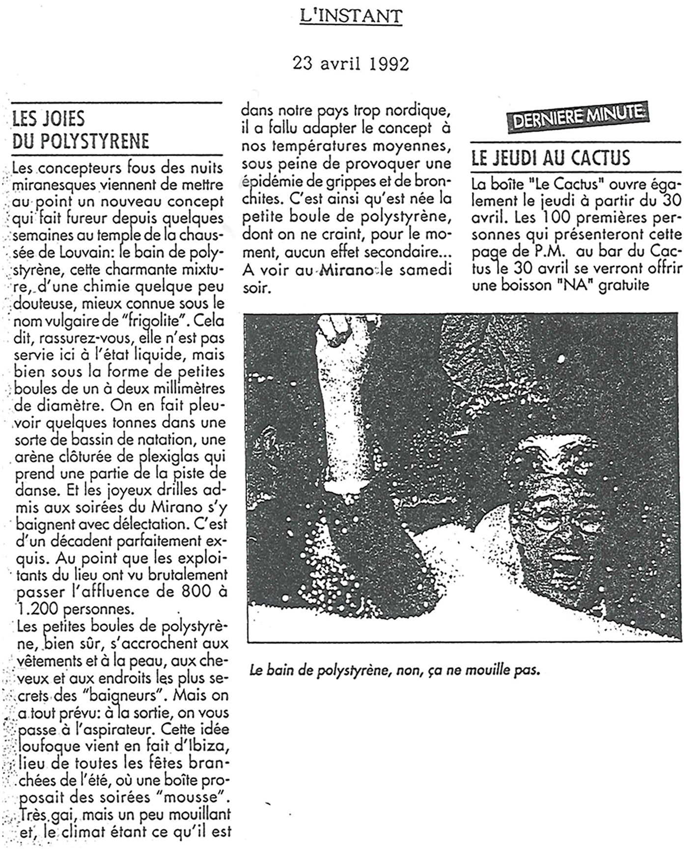 L'Instant, 23 avril 1992 : « Les joies du polystyrène ». Photo de presse d'un baigneur dans le bain de billes de polystyrène du Mirano, légendée « Le bain de polystyrène, non, ça ne mouille pas ».