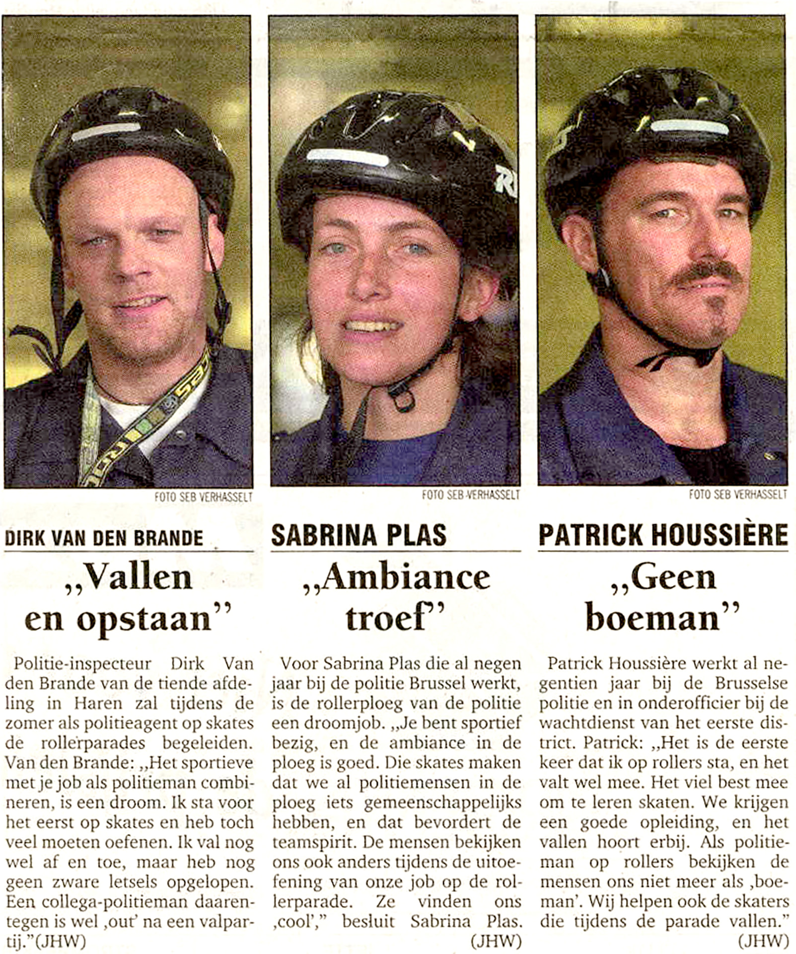 Dirk VAN DEN brande - "Falling and getting up" / sabrina plas - "Great atmosphere" / patrick houssière - "No bogeyman"
