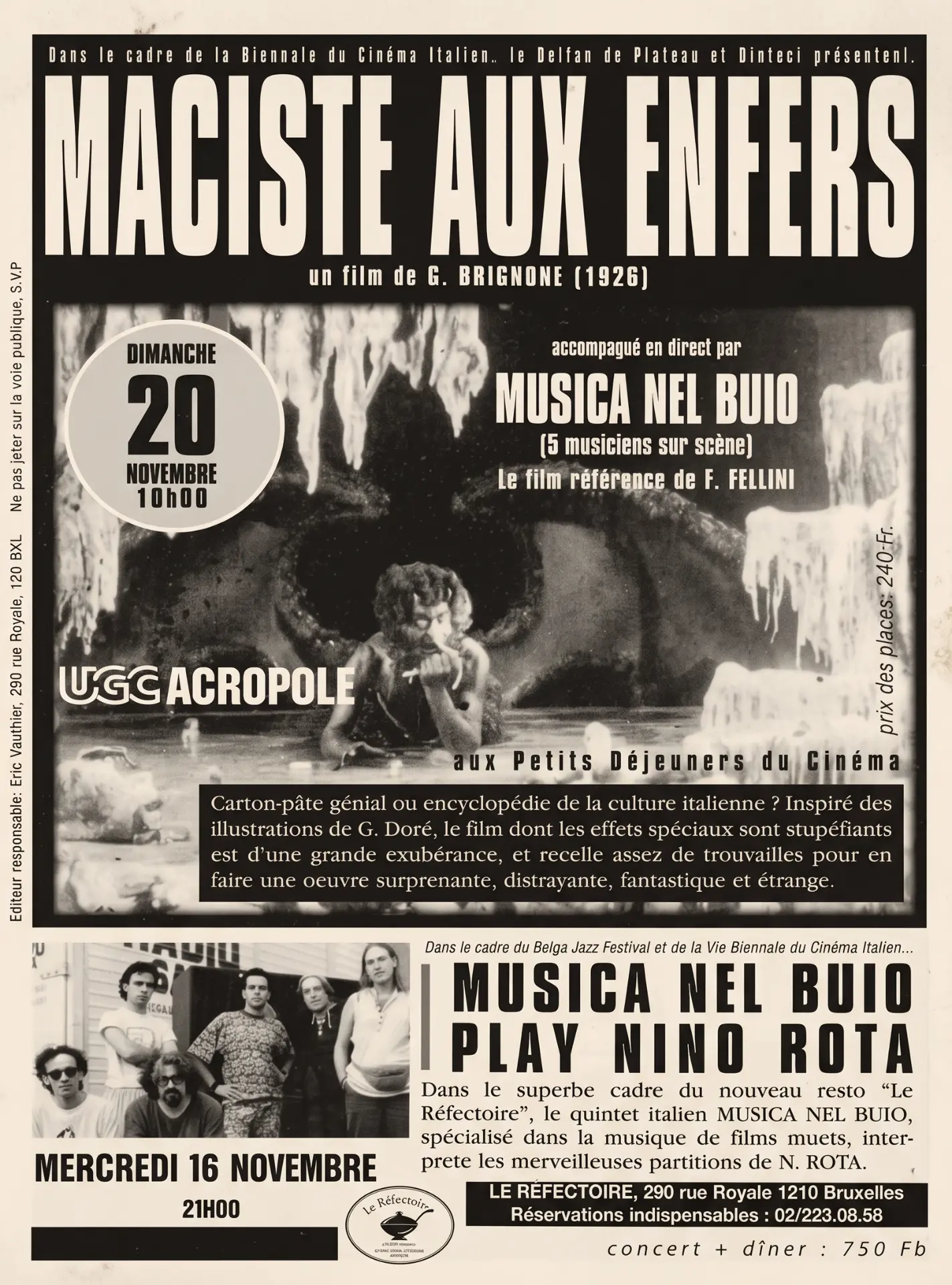 Poster for the cine-concert Maciste in Hell by G. Brignone (1926), with a live accompaniment by Musica nel Buio (5 musicians on stage), as part of Les Petits Déjeuners du Cinéma. Sunday 20 November, 10 a.m., UGC Acropole, Brussels. Admission: 240 Belgian francs. The poster also advertises, as part of the Belga Jazz Festival, the Musica nel Buio play Nino Rota concert at Le Réfectoire, Wednesday 16 November 1995 at 9 p.m.