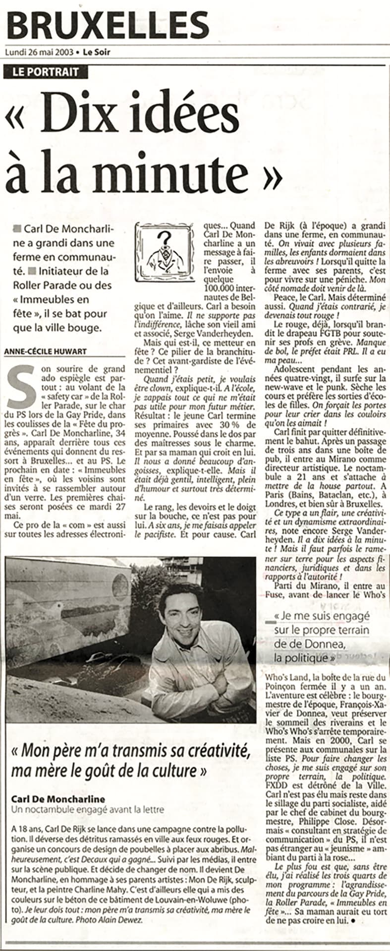 Le Soir, Monday 26 May 2003. Carl De Moncharline in front of the concrete coloured by his mother, the painter Charline Mahy, in Louvain-en-Woluwe. Photo Alain Dewez.