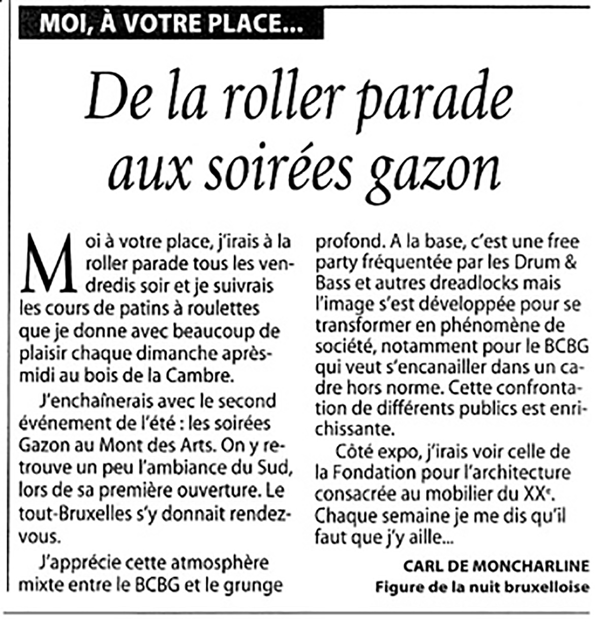 Le Soir, August 2002. Press clipping from the 'Moi, à votre place...' section featuring an opinion piece by Carl De Moncharline on Brussels urban activities.