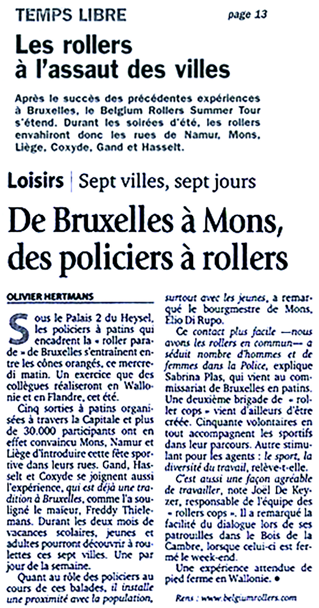 Free time page 13
Rollerblades take cities by storm
Leisure | Seven cities, seven days
From Brussels to Mons, police officers on rollerblades