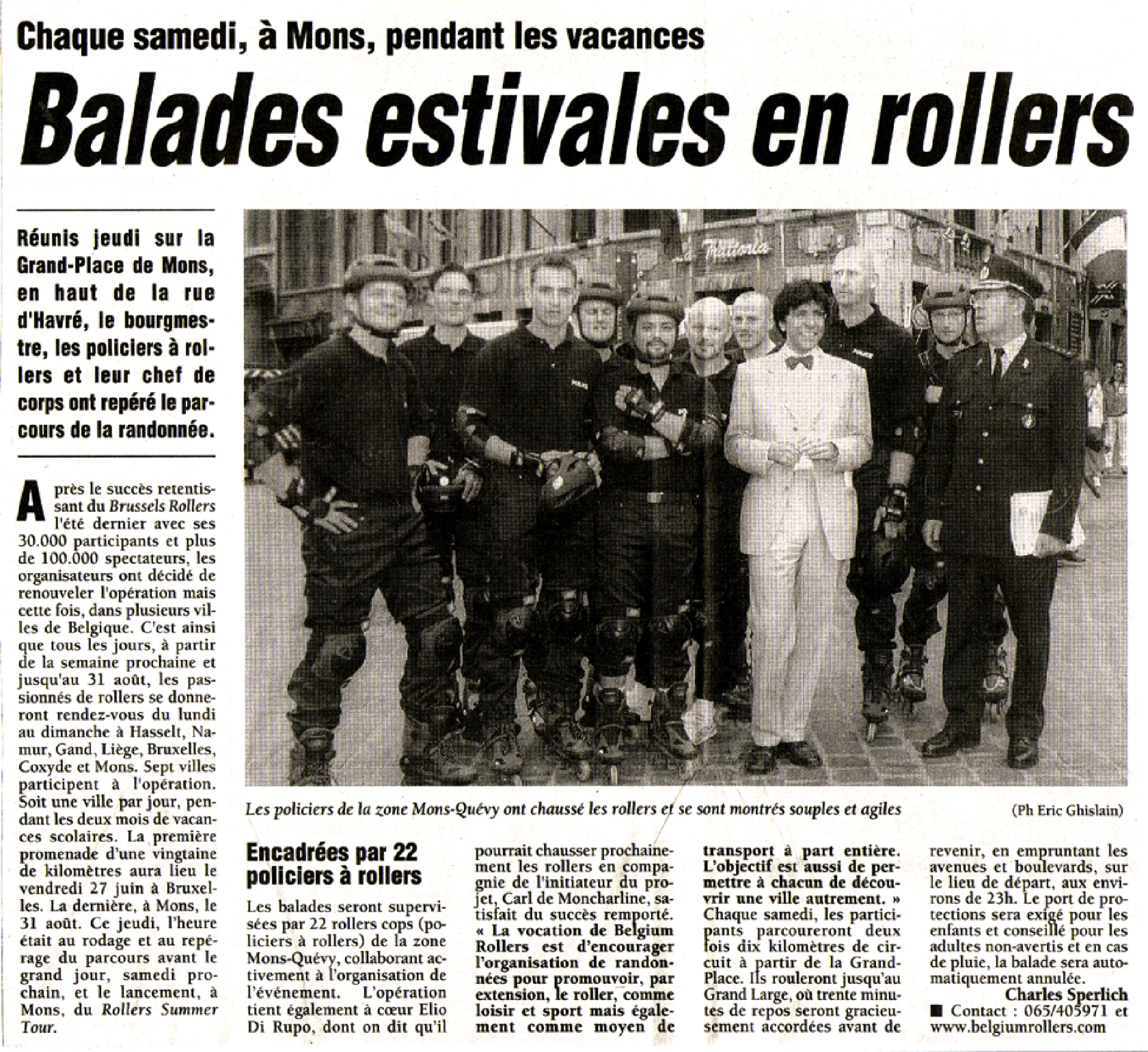 Every Saturday in Mons during the holidays
Summer roller skate rides
