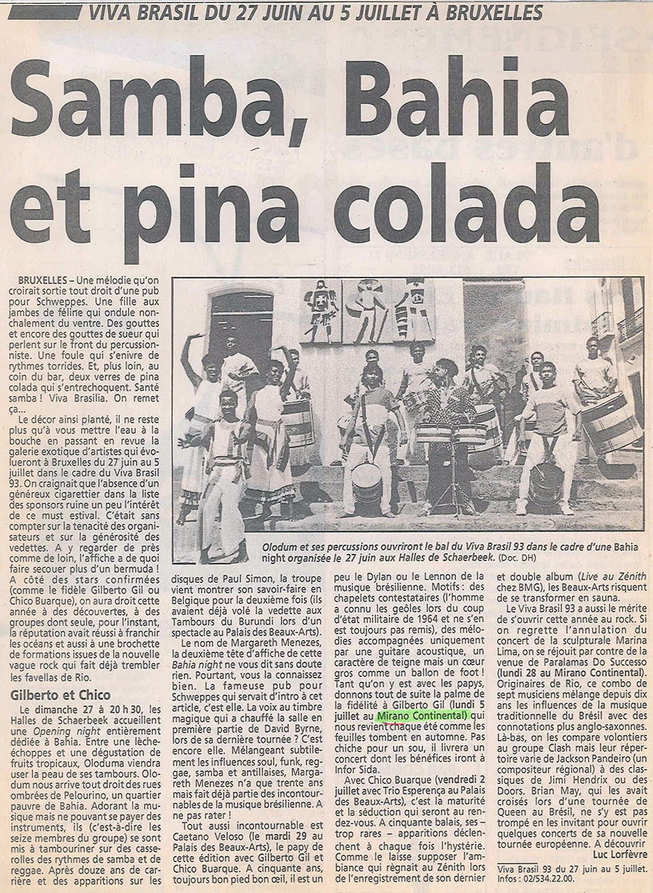 La Dernière Heure, 25 juin 1993 : « Viva Brasil du 27 juin au 5 juillet à Bruxelles - Samba, Bahia et pina colada », par Luc Lorfèvre. La photo montre « Olodum et ses percussions », légendée « Olodum et ses percussions ouvriront le bal du Viva Brasil 93 dans le cadre d'une Bahia night organisée le 27 juin aux Halles de Schaerbeek. (Doc. DH) ».