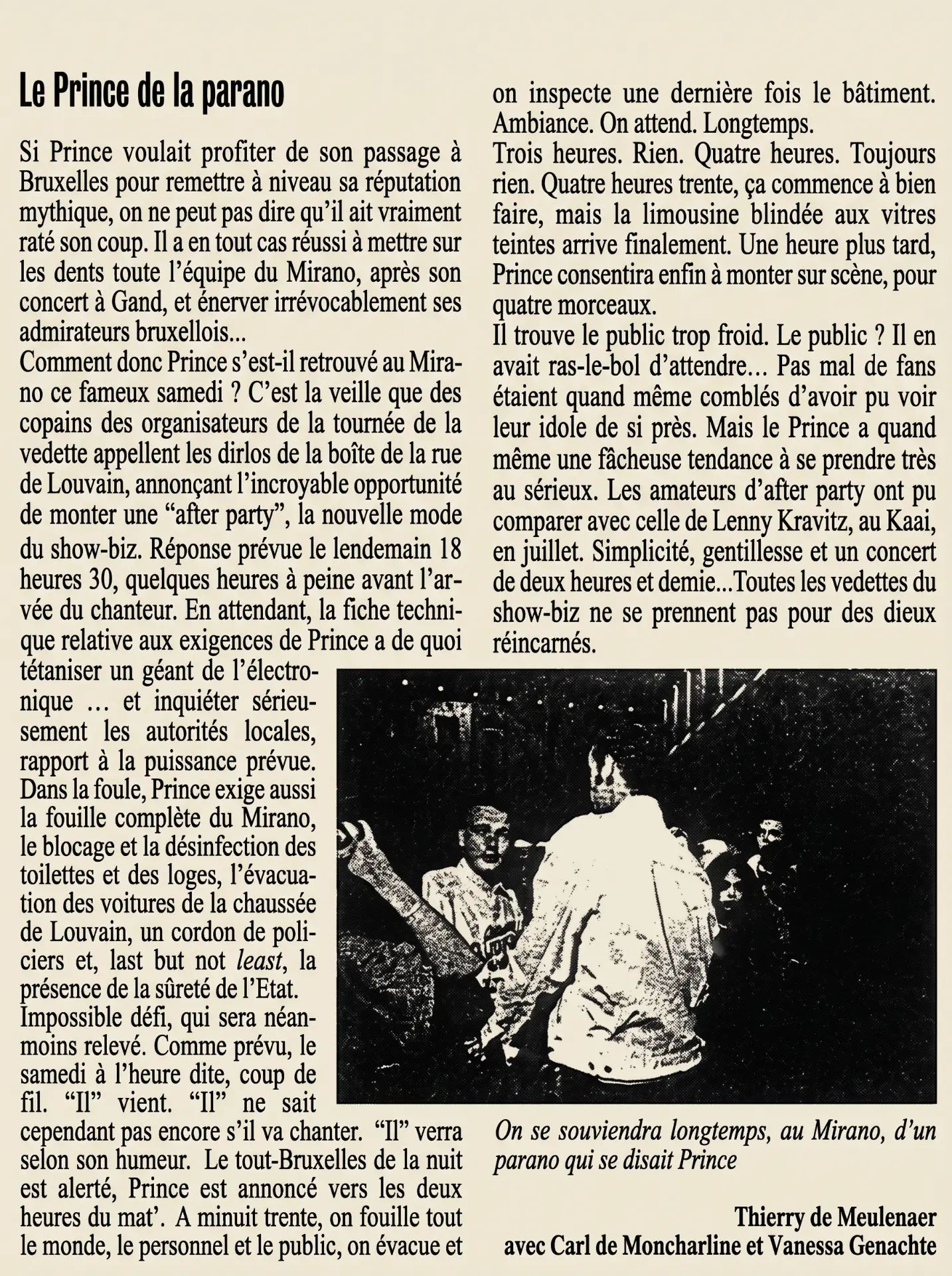 Park-Mail, 6 septembre 1993 : « Le Prince de la parano ». La photo montre Prince de dos, en tenue claire, devant le public du Mirano, légendée « On se souviendra longtemps, au Mirano, d'un parano qui se disait Prince ».