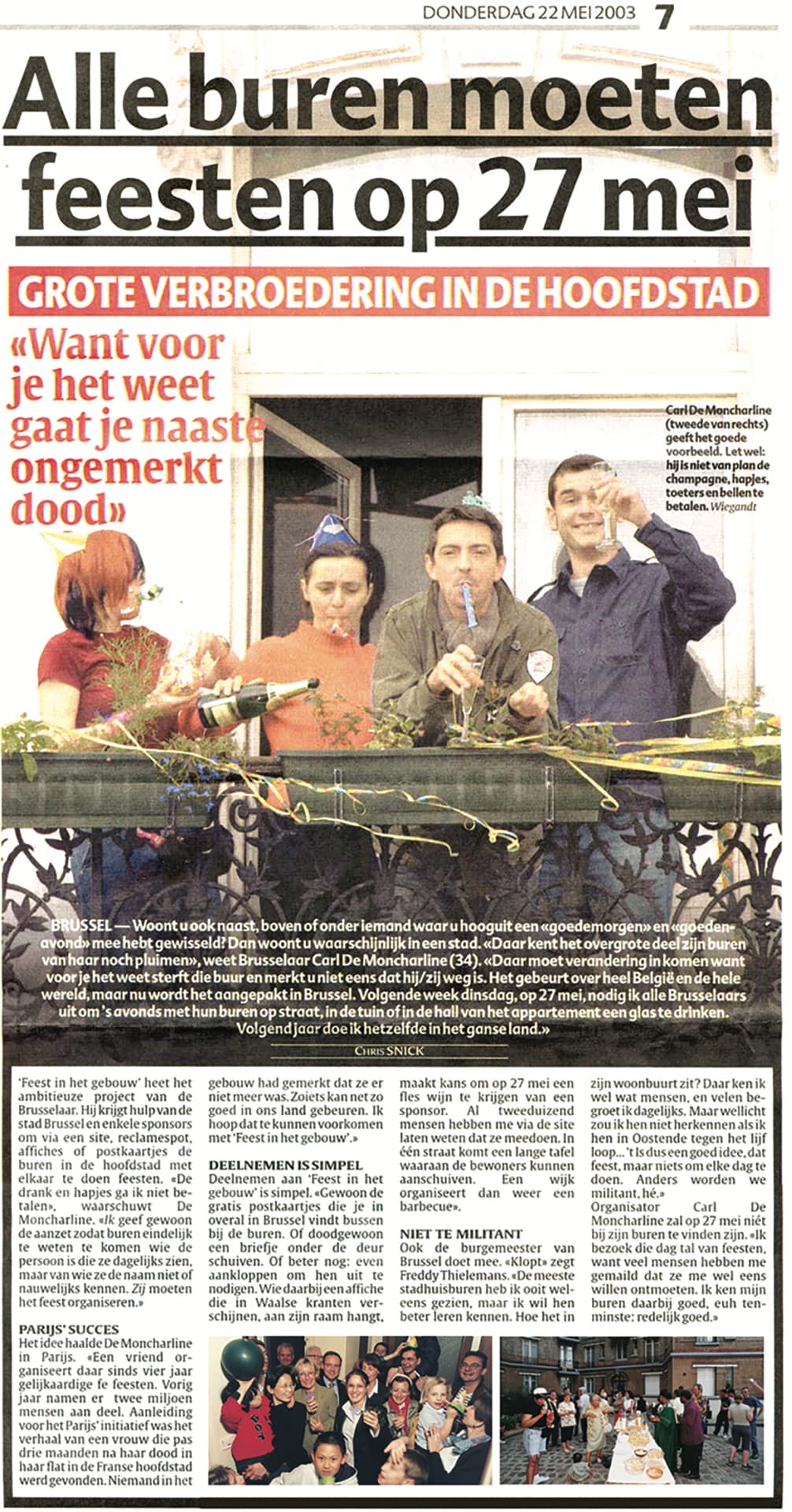 Het Laatste Nieuws, 22 May 2003. Printed caption: "Carl De Moncharline (second from the right) sets the good example. Note: he does not intend to pay for the champagne, the snacks, the horns and the bells." Photo Wiegandt.
